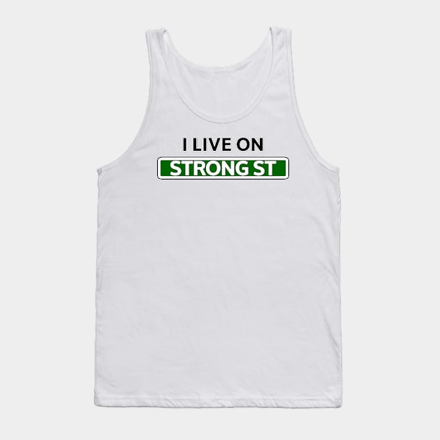 I live on Strong St Tank Top by Mookle